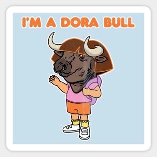 I'm a Dora Bull (distressed) Sticker